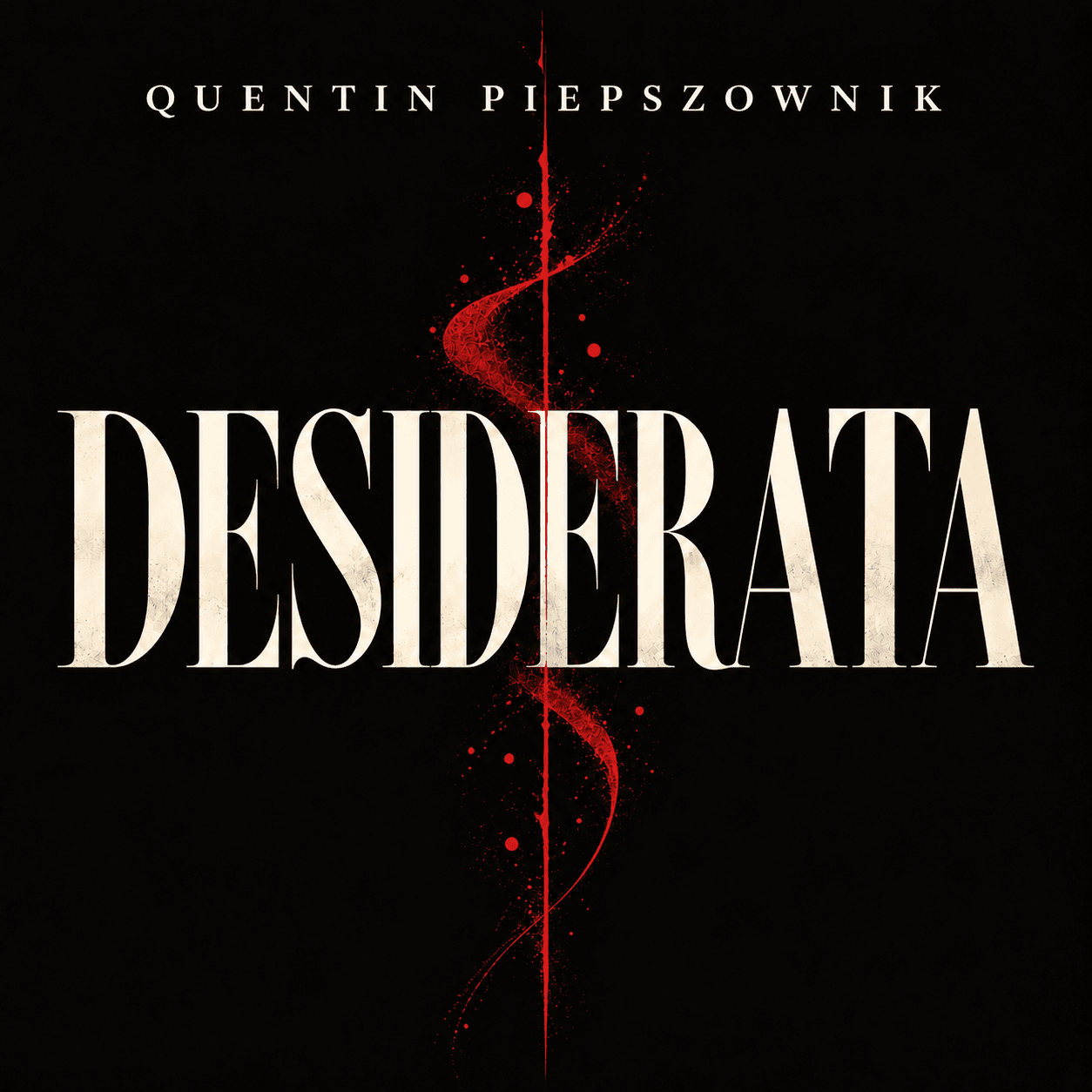 Pochette de DESIDERATA, de Quentin Piepszownik : le titre en capitales crème sur fond noir, traversé par un fil rouge vertical.